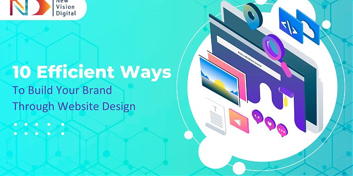 10 Efficient Ways To Build Your Brand Through Website Design